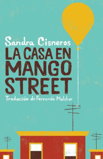 La Casa En Mango Street / The House on Mango Street – Sandra Cisneros, kirjan kansikuva