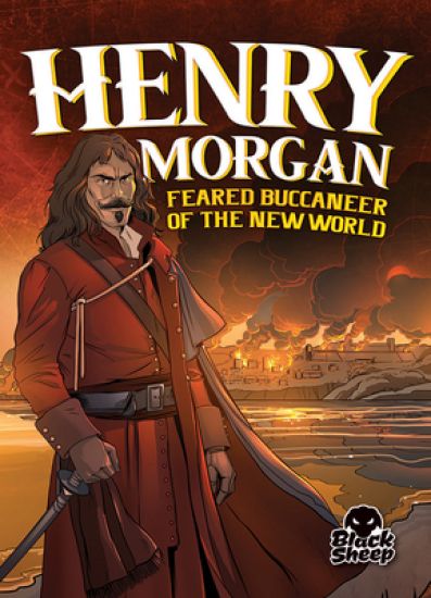 Henry Morgan: Feared Buccaneer of T