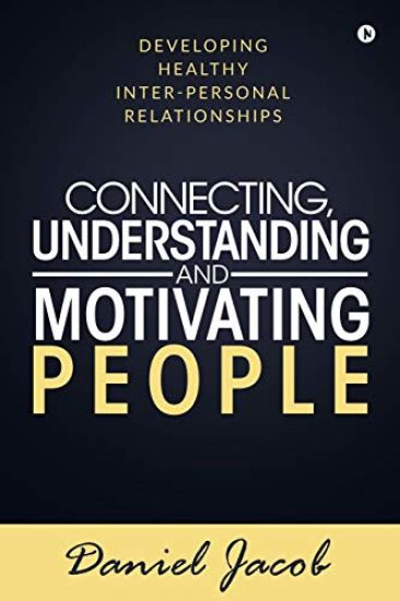 Connecting, Understanding and Motivating People