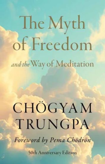 The Myth of Freedom and the Way of Meditation