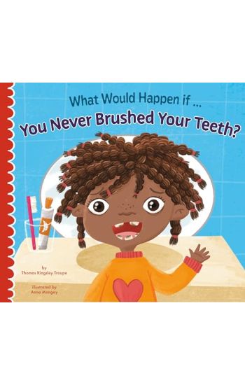What Would Happen If You Never Brushed Your Teeth?