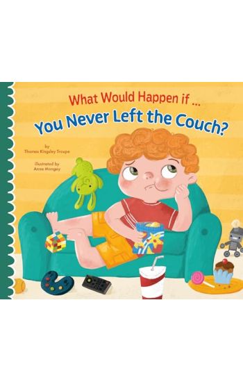 What Would Happen If You Never Left the Couch?