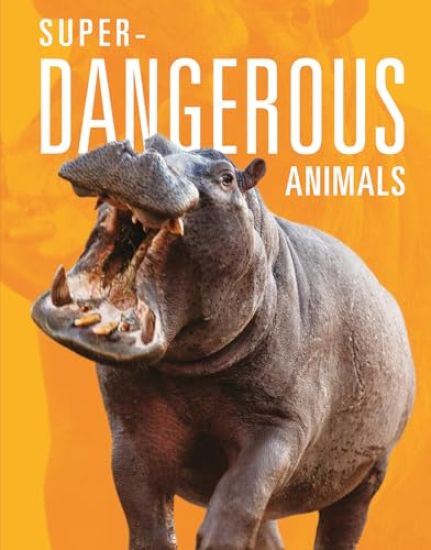 Super-Dangerous Animals
