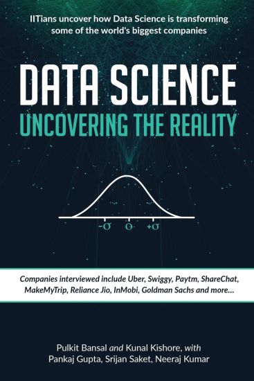 Data Science Uncovering the Reality: IITians uncover how Data Science is transforming some of the world's biggest companies – Kunal Kishore, kirjan kansikuva