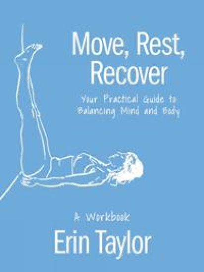 Move, Rest, Recover: A Workbook