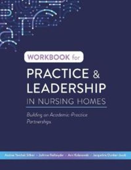 Workbook for Practice & Leadership in Nursing Homes