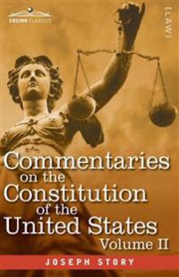 Commentaries on the Constitution of the United States Vol. II (in three volumes)