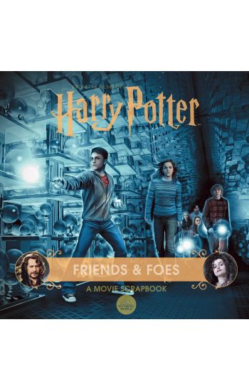 Harry Potter: Friends & Foes: A Movie Scrapbook