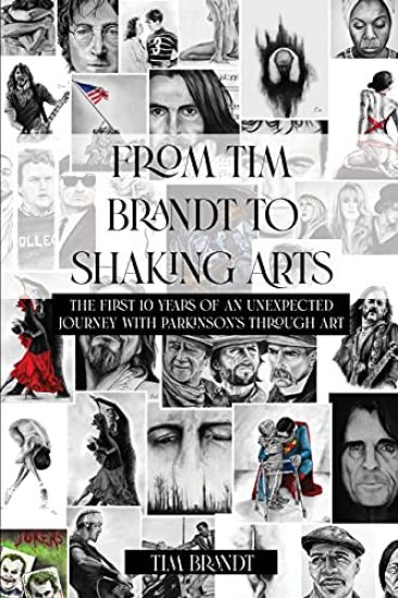 From Tim Brandt to Shaking Arts: The first 10 years of an unexpected journey with Parkinson's through art