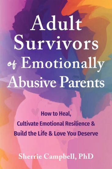Adult Survivors of Emotionally Abusive Parents