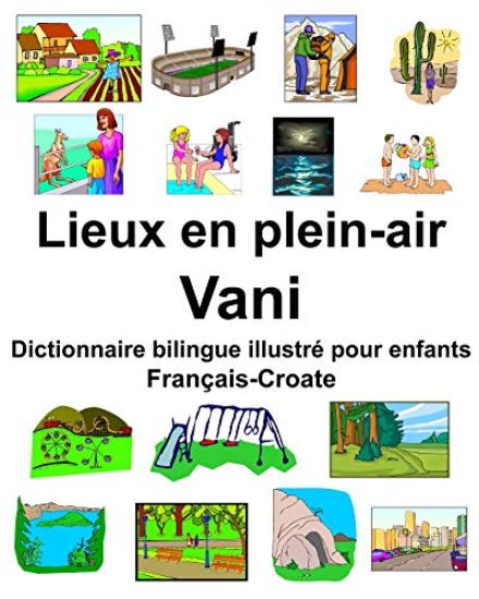 Français-Croate Lieux en plein-air/Vani Dictionnaire bilingue illustré pour enfants