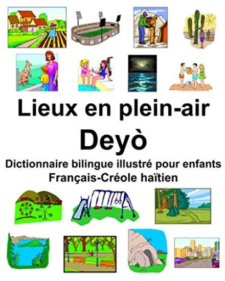Français-Créole haïtien Lieux en plein-air/Deyò Dictionnaire bilingue illustré pour enfants