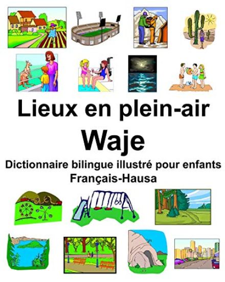 Français-Hausa Lieux en plein-air/Waje Dictionnaire bilingue illustré pour enfants