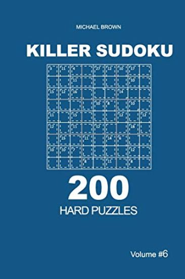 Killer Sudoku - 200 Hard Puzzles 9x9 (Volume 6)