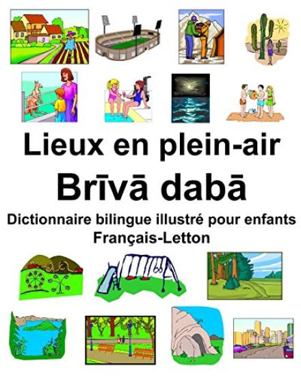 Français-Letton Lieux en plein-air/Brīvā dabā Dictionnaire bilingue illustré pour enfants