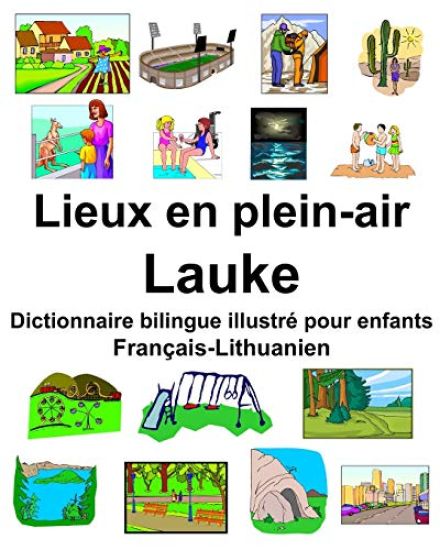 Français-Lithuanien Lieux en plein-air/Lauke Dictionnaire bilingue illustré pour enfants