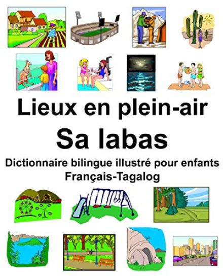 Français-Tagalog Lieux en plein-air/Sa labas Dictionnaire bilingue illustré pour enfants
