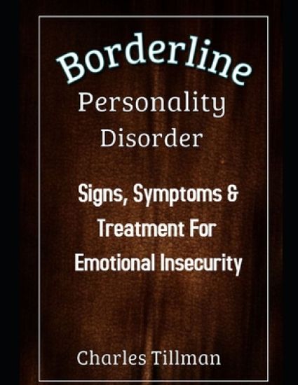 Borderline Personality Disorder: Signs, Symptoms, and Treatment for Emotional Insecurity