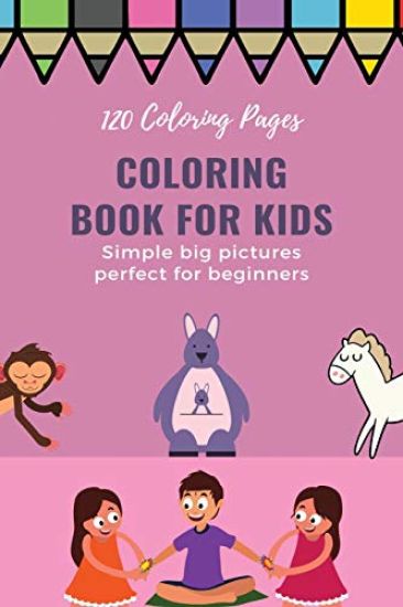 120 Coloring pages Coloring book for kids simple big pictures perfect for beginners: Coloring book / 120 pages, 6×9, Unicorn, Animals, Jobs, Gifts, Be