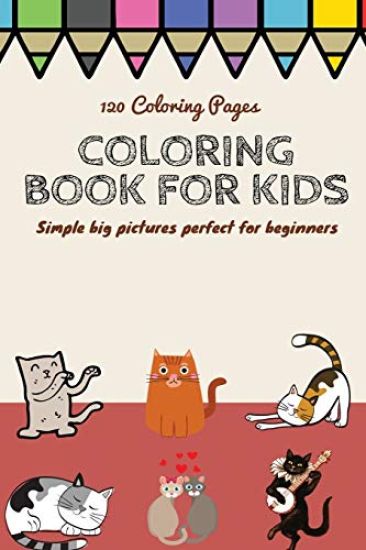120 Coloring pages Coloring book for kids simple big pictures perfect for beginners: Coloring book / 120 pages, 6×9, Unicorn, Animals, Jobs, Gifts, Be