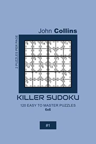 Killer Sudoku - 120 Easy To Master Puzzles 6x6 - 1
