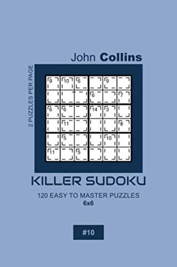 Killer Sudoku - 120 Easy To Master Puzzles 6x6 - 10