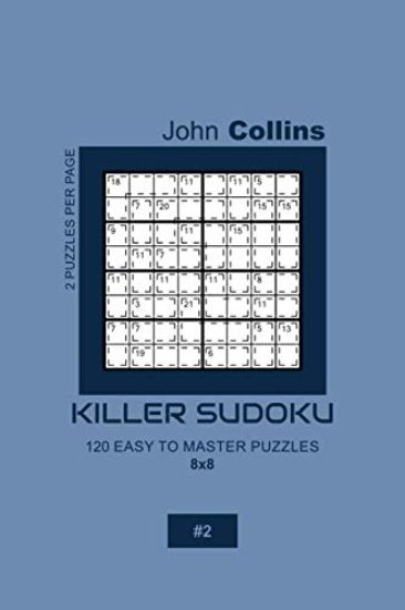 Killer Sudoku - 120 Easy To Master Puzzles 8x8 - 2