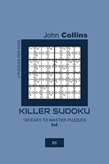 Killer Sudoku - 120 Easy To Master Puzzles 8x8 - 6