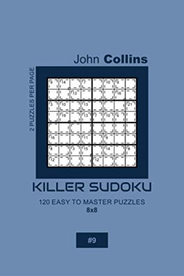 Killer Sudoku - 120 Easy To Master Puzzles 8x8 - 9