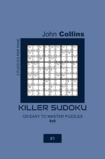 Killer Sudoku - 120 Easy To Master Puzzles 9x9 - 1
