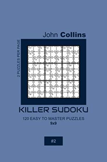 Killer Sudoku - 120 Easy To Master Puzzles 9x9 - 2