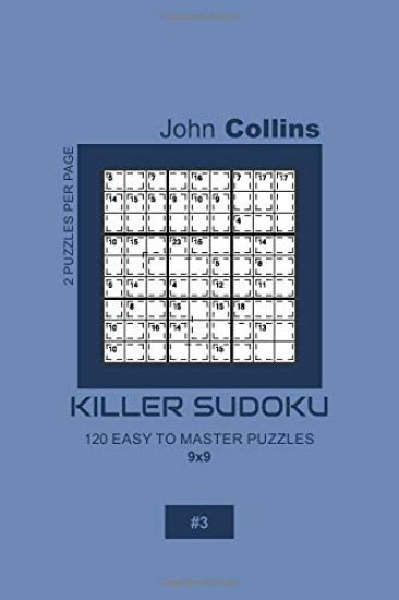 Killer Sudoku - 120 Easy To Master Puzzles 9x9 - 3