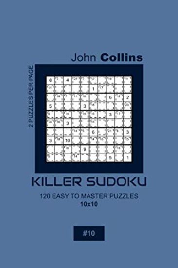 Killer Sudoku - 120 Easy To Master Puzzles 10x10 - 10