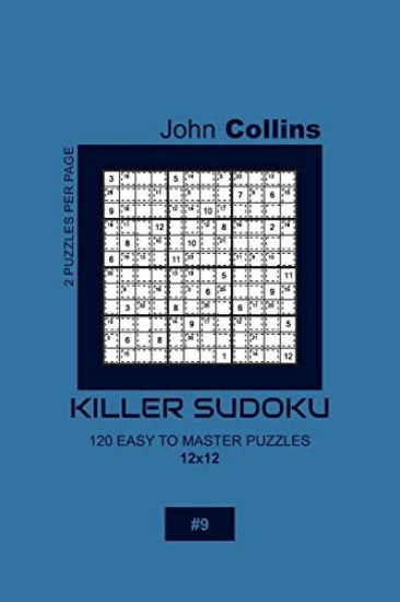Killer Sudoku - 120 Easy To Master Puzzles 12x12 - 9