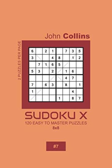 Sudoku X - 120 Easy To Master Puzzles 8x8 - 7