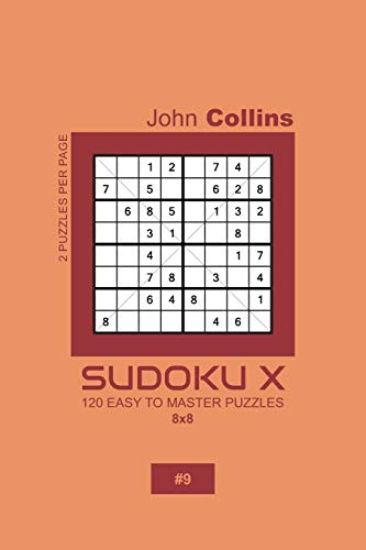 Sudoku X - 120 Easy To Master Puzzles 8x8 - 9