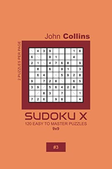 Sudoku X - 120 Easy To Master Puzzles 9x9 - 3
