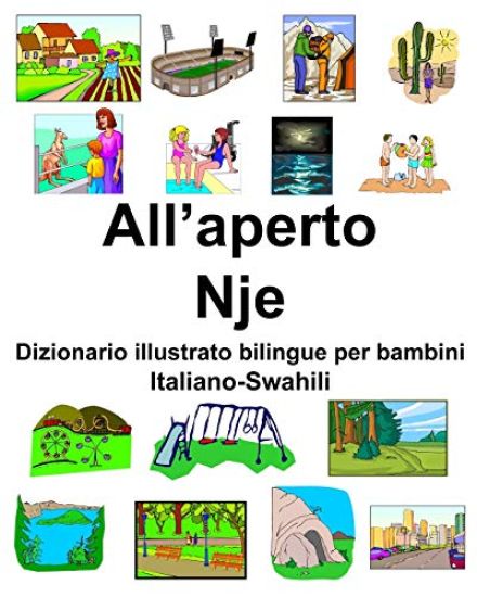 Italiano-Swahili All'aperto/Nje Dizionario illustrato bilingue per bambini