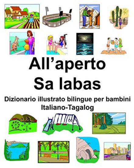 Italiano-Tagalog All'aperto/Sa labas Dizionario illustrato bilingue per bambini