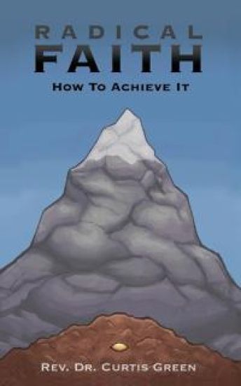 Radical Faith: How to Achieve It