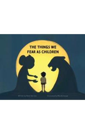 The Things We Fear as Children