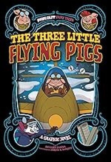 The Three Little Flying Pigs: A Graphic Novel