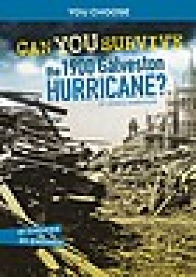 Can You Survive the 1900 Galveston Hurricane?: An Interactive History Adventure