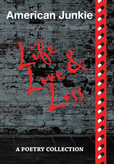 American Junkie "Life, Love, and Loss"