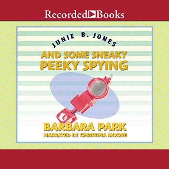 Junie B. Jones and Some Sneaky Peeky Spying