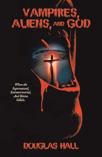 Vampires, Aliens, and God