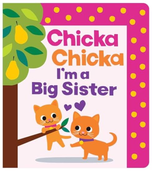 Chicka Chicka I'm a Big Sister