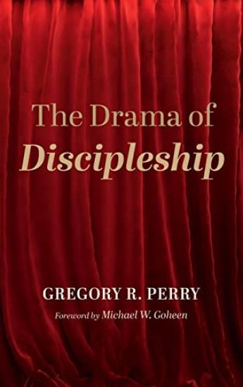 The Drama of Discipleship