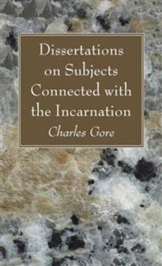 Dissertations on Subjects Connected with the Incarnation