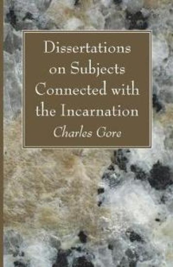 Dissertations on Subjects Connected with the Incarnation